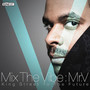 Mix The Vibe: MR V - King Street To The Future - V/A