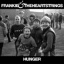 Hunger - Frankie & The Heartstring