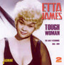 Tough Woman. The Early Recordings 1955-1960. Her  50'S & Ear - Etta James