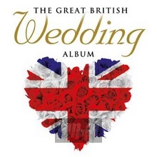 The Great British Wedding Album - V/A