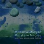 Miosz W Muzyce - Muzyka W Mioszu - Jacek Telus