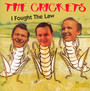 I Fought The Law - Crickets