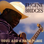 Rock & A Hard Place - Eugene 'hideaway Bridges 