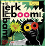 Jerk Boom Bam vol.2 - V/A
