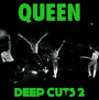 Deep Cuts 1977-1982 - Queen