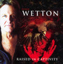 Raised In Captivity - John Wetton