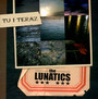 Tu I Teraz - The   Lunatics 