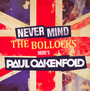 Never Mind The Bollocks - Paul Oakenfold
