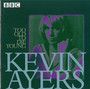 Too Old To Die Young - Kevin Ayers