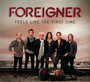 Feels Like The First Time - Foreigner