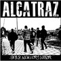 Smile Now Cry Later - Alcatraz   