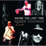 Maybe The Last Time - Roger Chapman