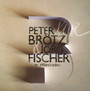 Live In Wiesbaden - Peter Brotzmann  /  Jorg Fisher