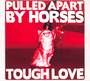 Though Love - Pulled Apart By Horses