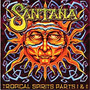 Tropical Spirits Part I & II - Santana
