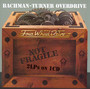 Not Fragile/Four Wheel Drive - Bachman Turner Overdrive