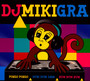 DJ Miki Gra - DJ Miki