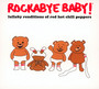 Rockabye Baby ! - Tribute to Red Hot Chili Peppers