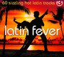 Latin Fever - 60 Sizzling Hot Latin Fever - V/A
