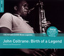 Rough Guide - Birth Of A Legend - John Coltrane