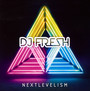 Next Levelism - DJ Fresh