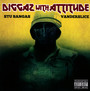 Diggaz With Attitude - Stu Bangas / Eric Vandersli