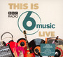 This Is BBC Radio 6 Music Live - V/A