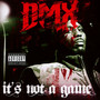It's Not A Game - DMX