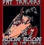 Boom Boom Out Go The - Pat Travers
