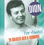 For Always - 28 Greatest Hits & Favorites - Dion