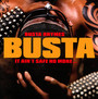 It Ain't Safe No More - Busta Rhymes