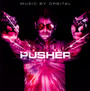 Pusher  OST - Orbital