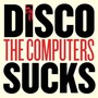 Disco Sucks - Computers
