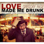 Love Made Me Drunk - Gregory Page