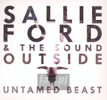 Untamed Beast - Sallie Ford  & The Sound