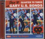 Dance 'til Quarter To Three + Twist Up Calypso - Gary U Bonds .S.