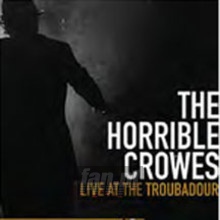 Live At The Troubadour - Horrible Crowes