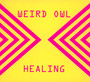 Healing - Weird Owl