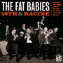 18TH & Racine - Fat Babies