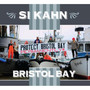 Bristol Bay - Si Kahn