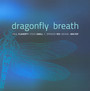Dragonfly Breath - Paul Flaherty  /  Steve Swell  /  C.Spencer Yeh  /  Weasel Walter