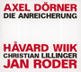 Die Anreicherung - Axel Dorner / Havard Wiik / 