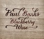 Blackberry Wine - Paul Banks