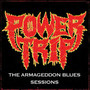 The Armageddon Blues Sessions - Power Trip