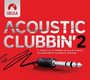 Acoustic Clubbin' 2 - Acoustic Clubbin' 2