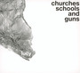 Churches Schools & Guns - Lucy