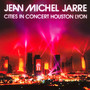 Houston/Lyon-Live - Jean Michel Jarre 