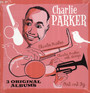 3 Original Albums - Charlie Parker