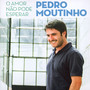 O Amor Nao Pode Esperar - Pedro Moutinho