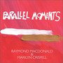 Parallel Moments - Raymond Macdonald  & Marilyn Crispell